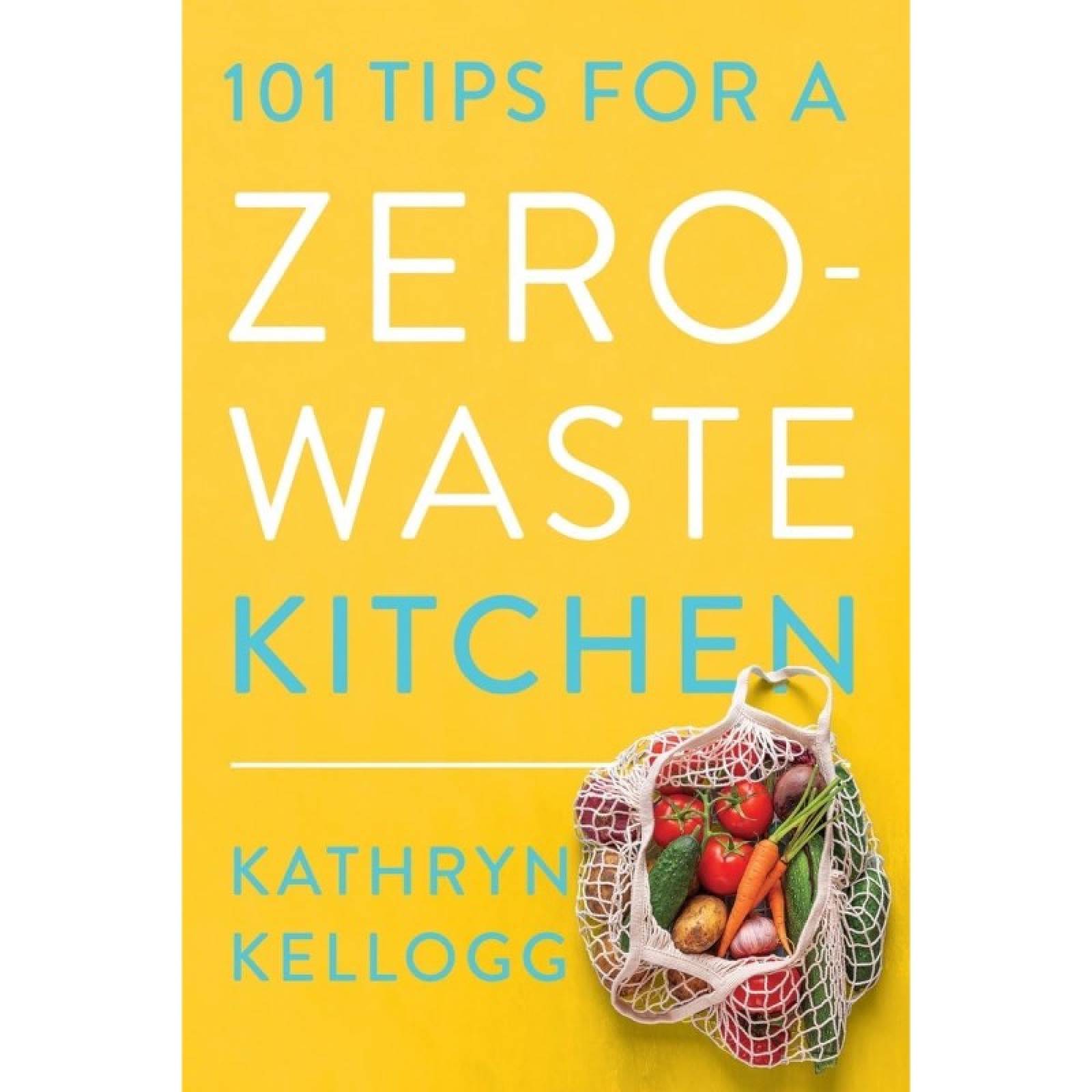 101 Tips For A Zero Waste Kitchen - Paperback Book