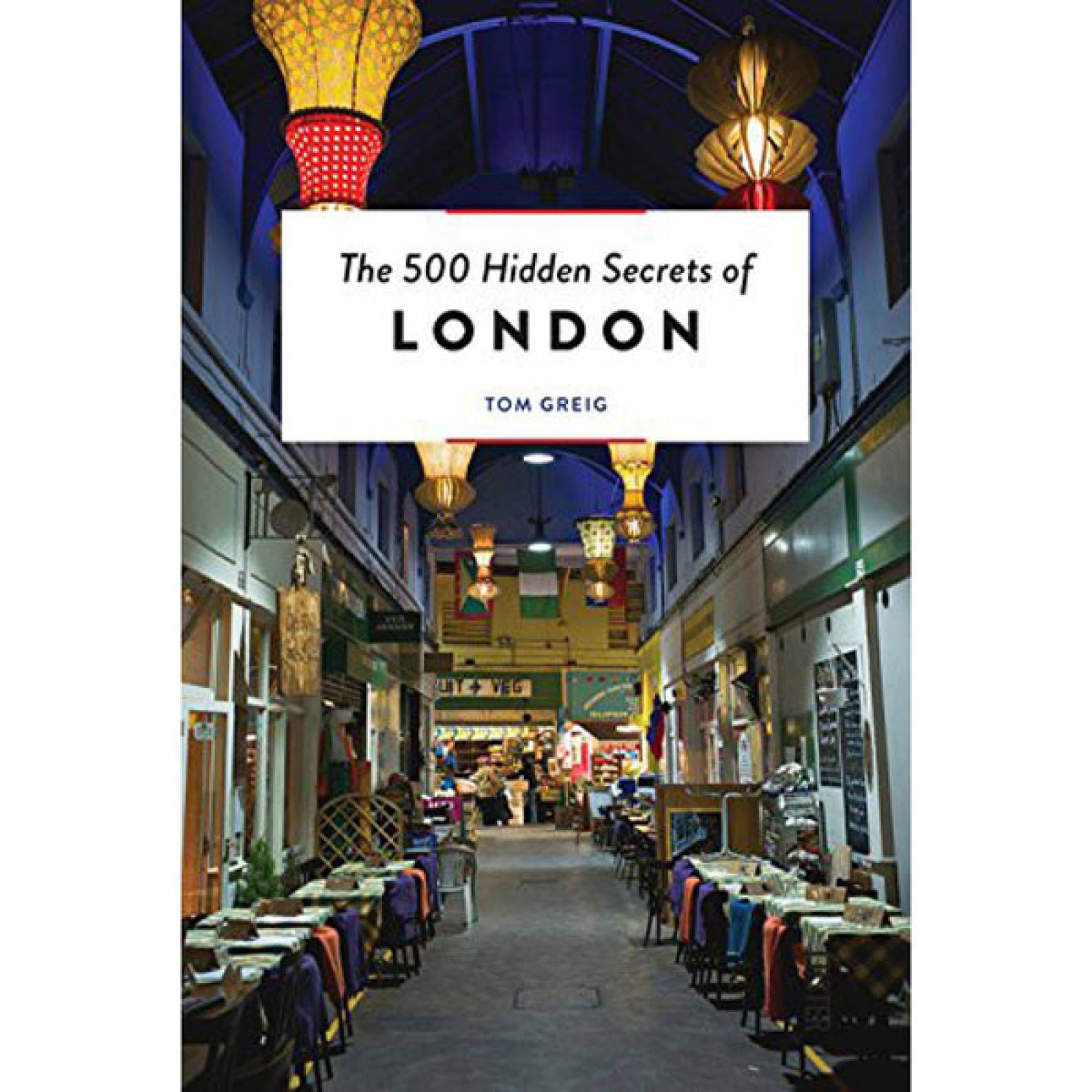 The 500 Hidden Secrets Of London Paperback Book