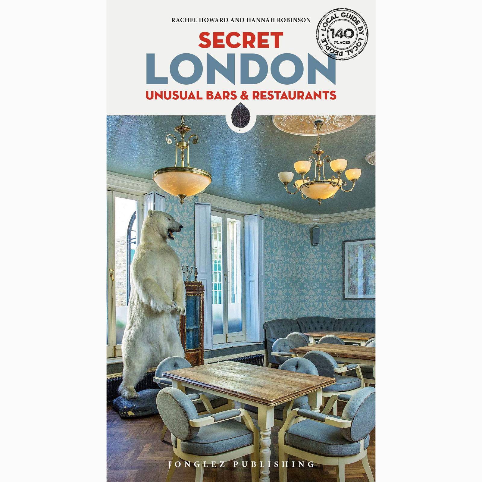 Secret London: Unusual Bars And Restaurants - Paperback Book