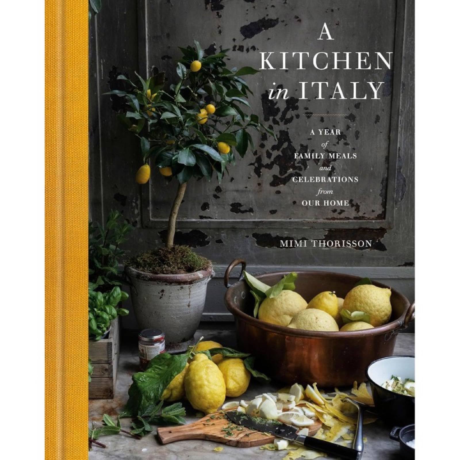A Kitchen In Italy By Mimi Thorisson - Hardback Book