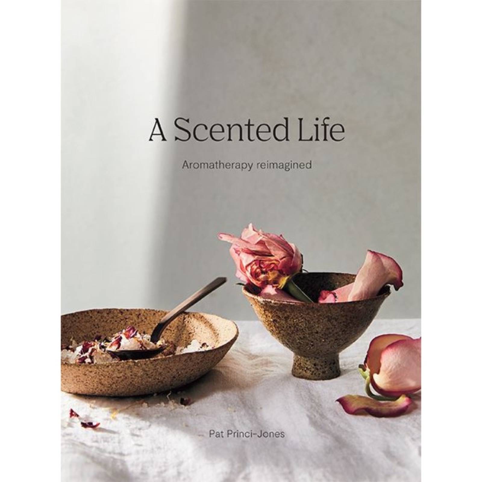 A Scented Life: Aromatherapy Reimagined