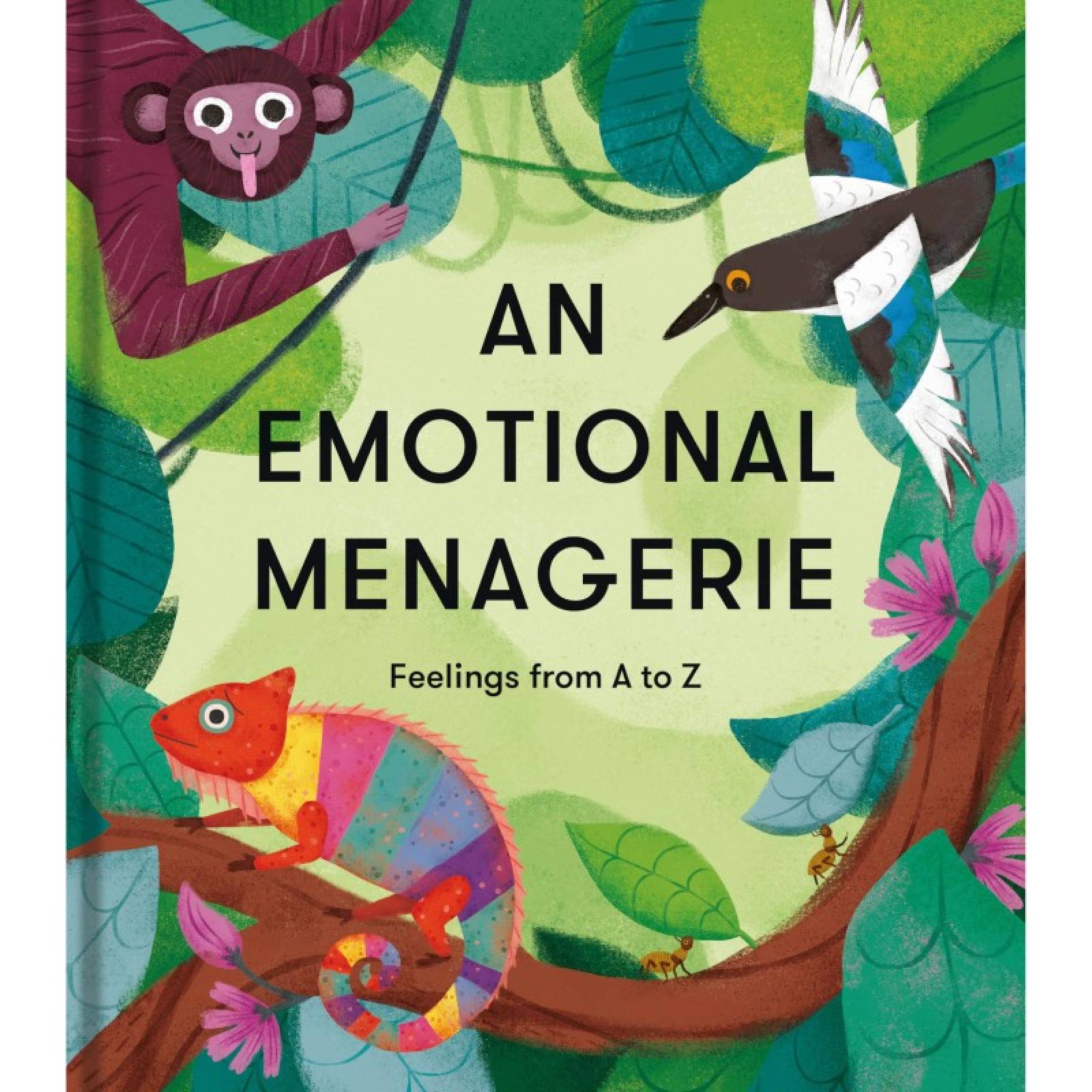 An Emotional Menagerie: Feelings From A To Z - Hardback Book