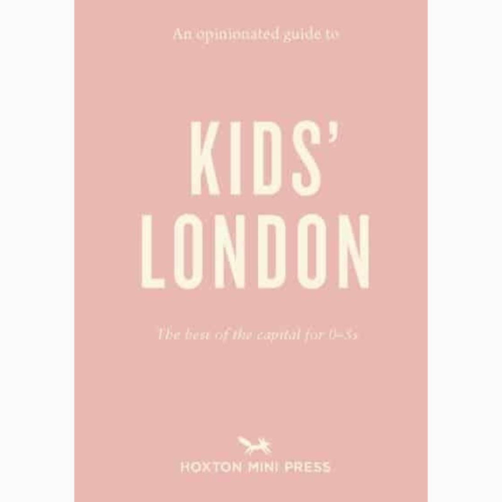 An Opinionated Guide To Kid's London - Paperback Book