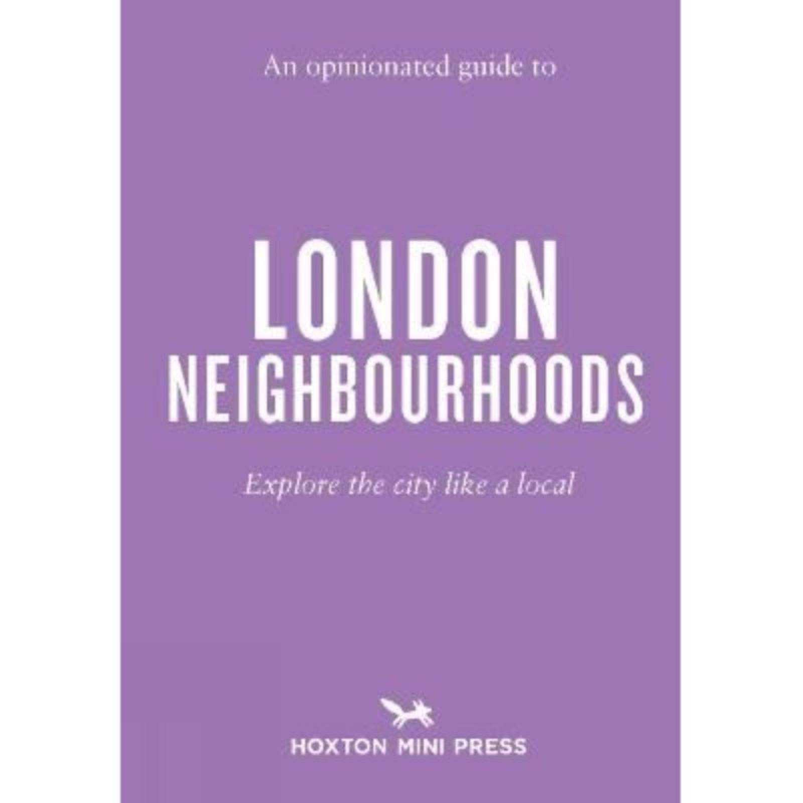 An Opinionated Guide To London Neighbourhoods - Paperback Book