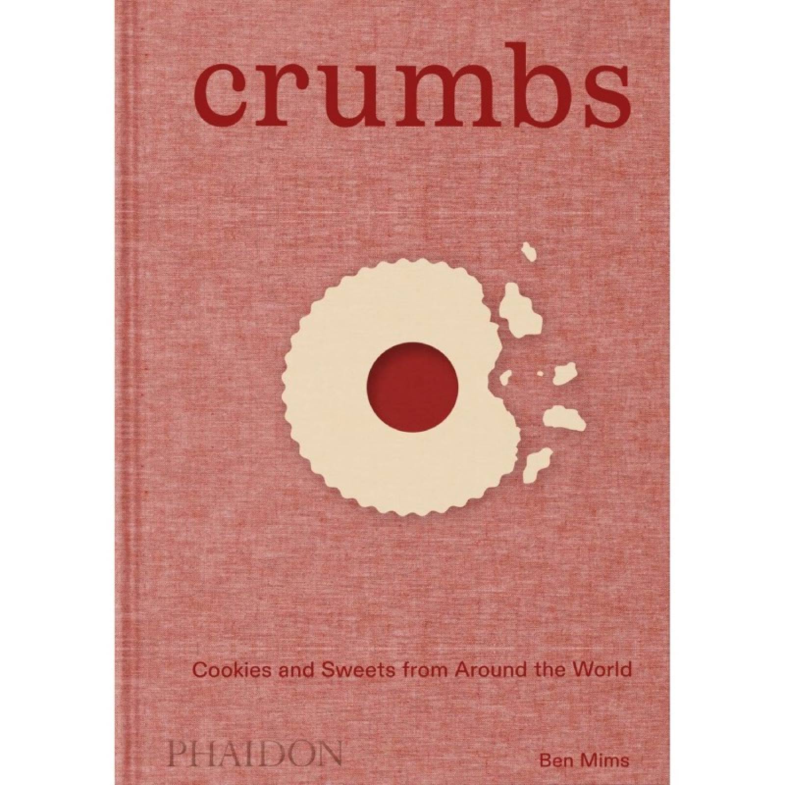 Crumbs: Cookies & Sweets From Around The World - Hardback Book