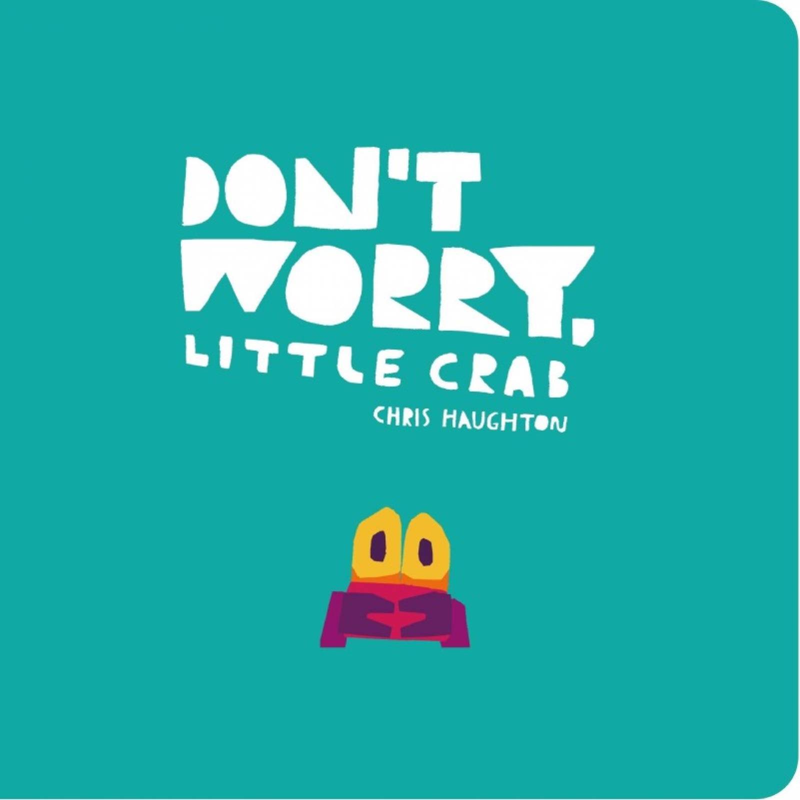 Don't Worry Little Crab By Chris Haughton - Board Book thumbnails