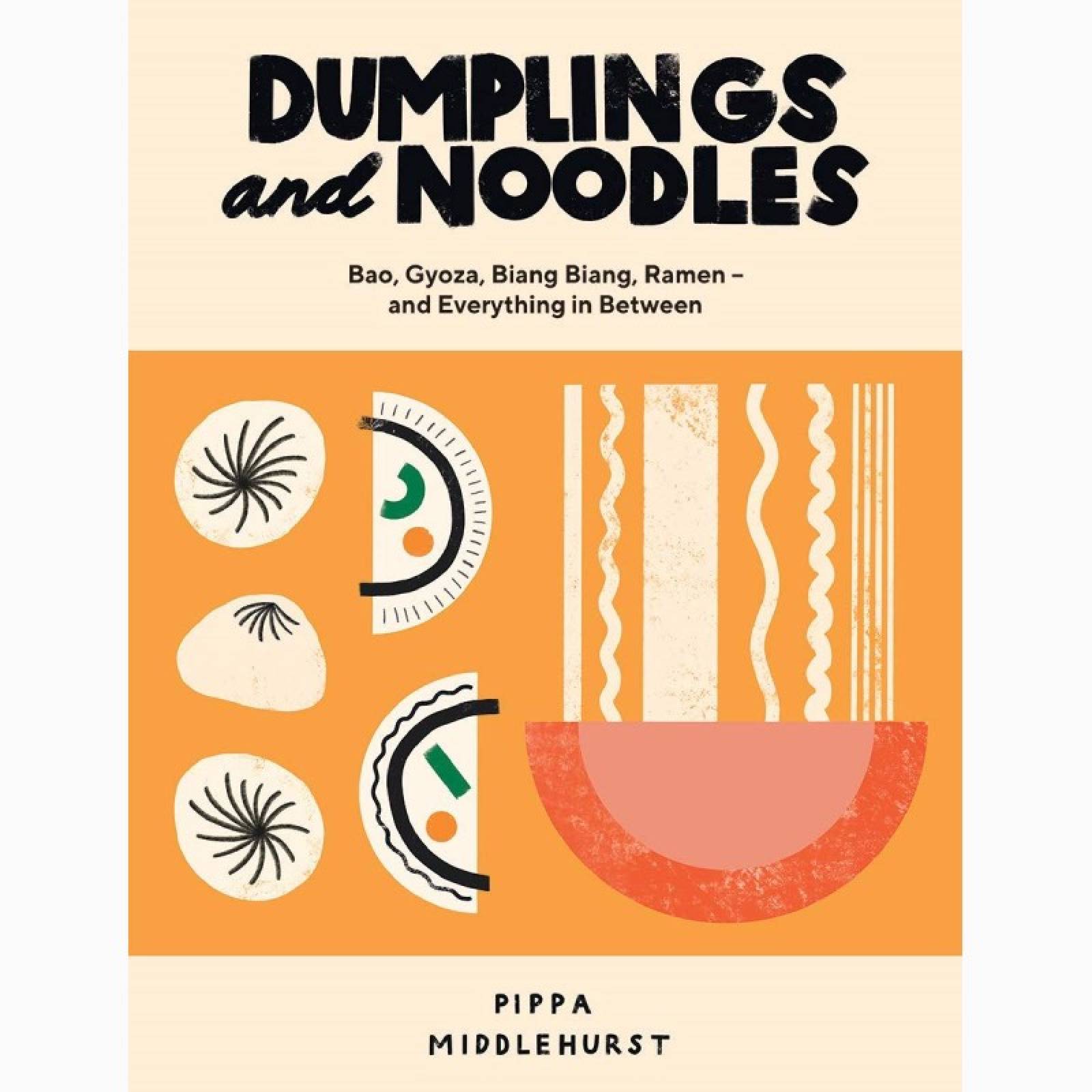 Dumplings & Noodles By Pippa Middlehurst - Hardback Book