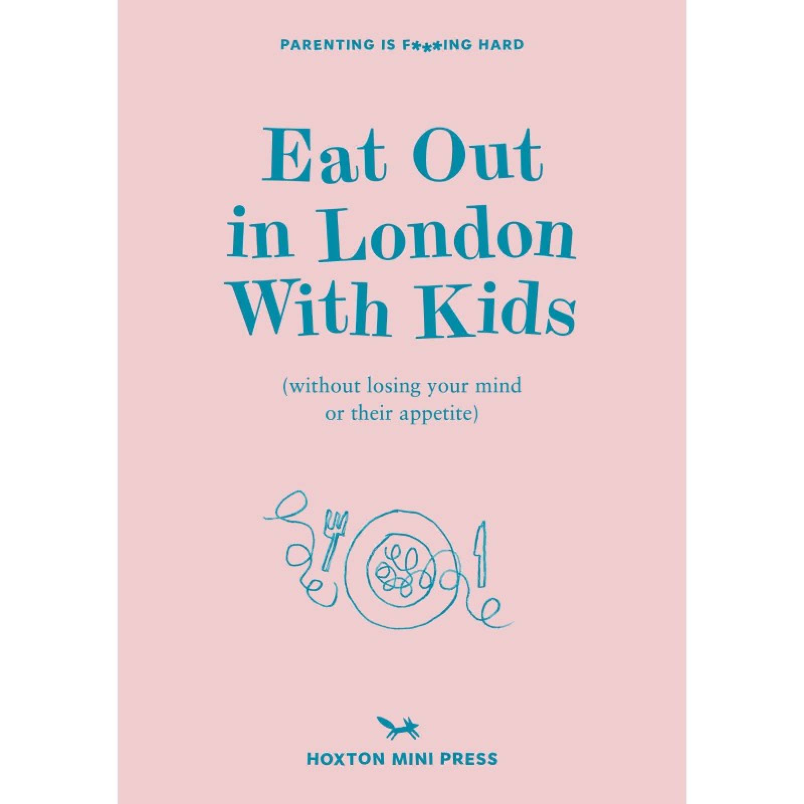 Eat Out In London With Kids - Paperback Book