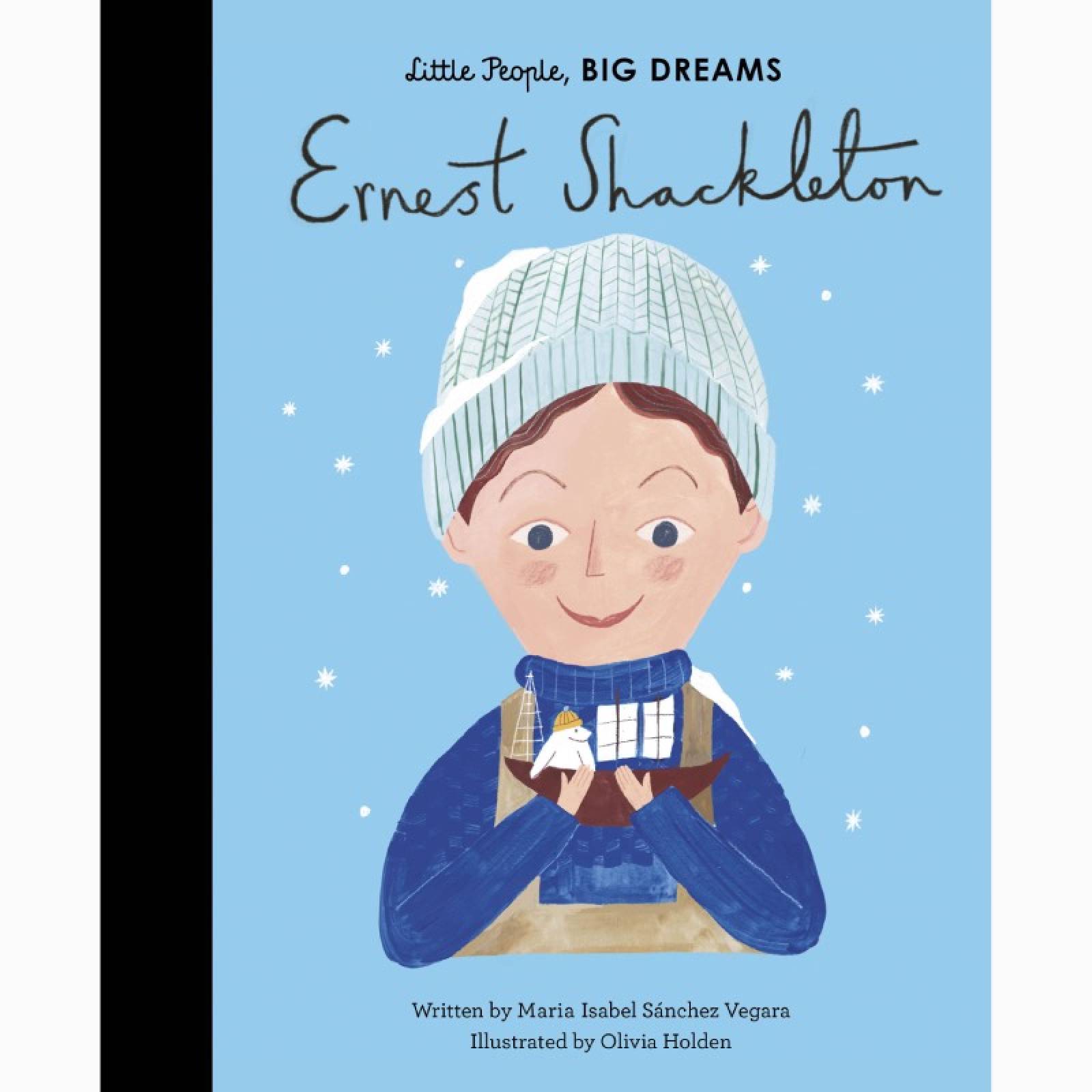 Ernest Shackleton: Little People Big Dreams Hardback Book