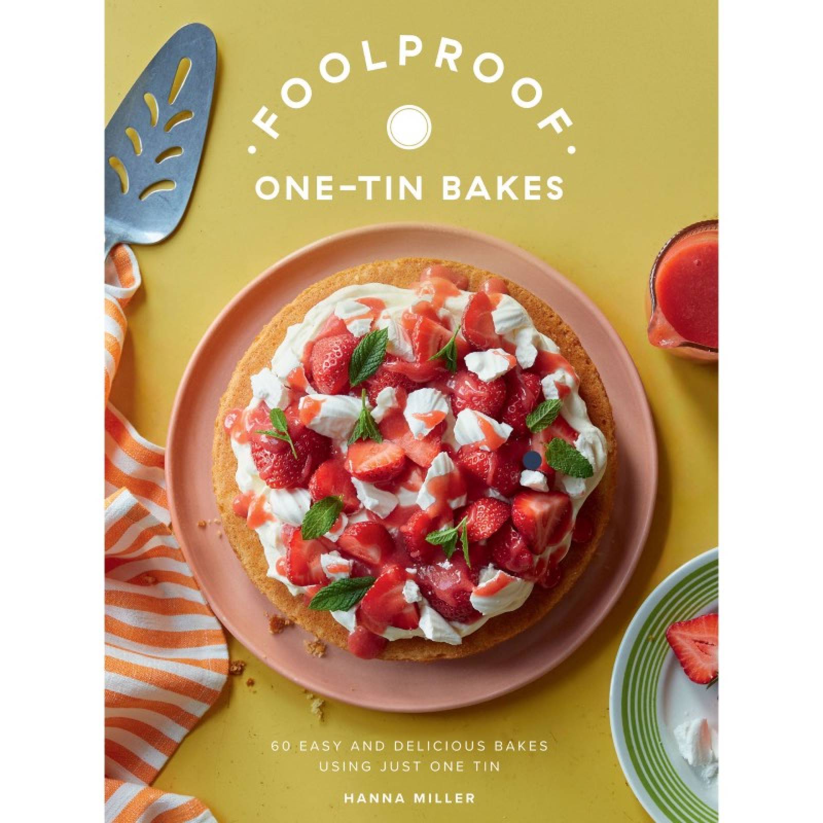 Foolproof One Tin Bakes - Hardback Book