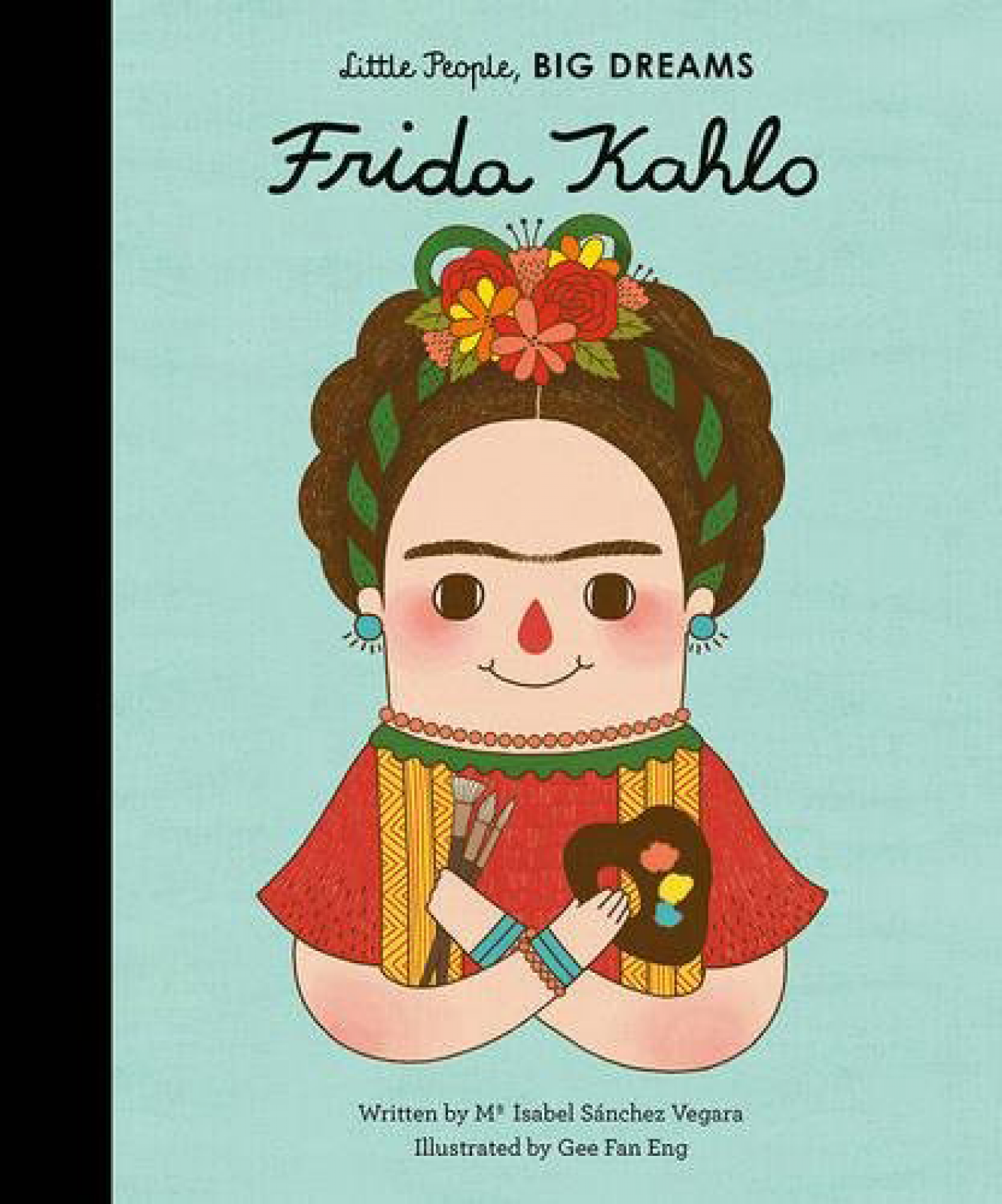 Frida Kahlo: Little People Big Dreams Hardback Book