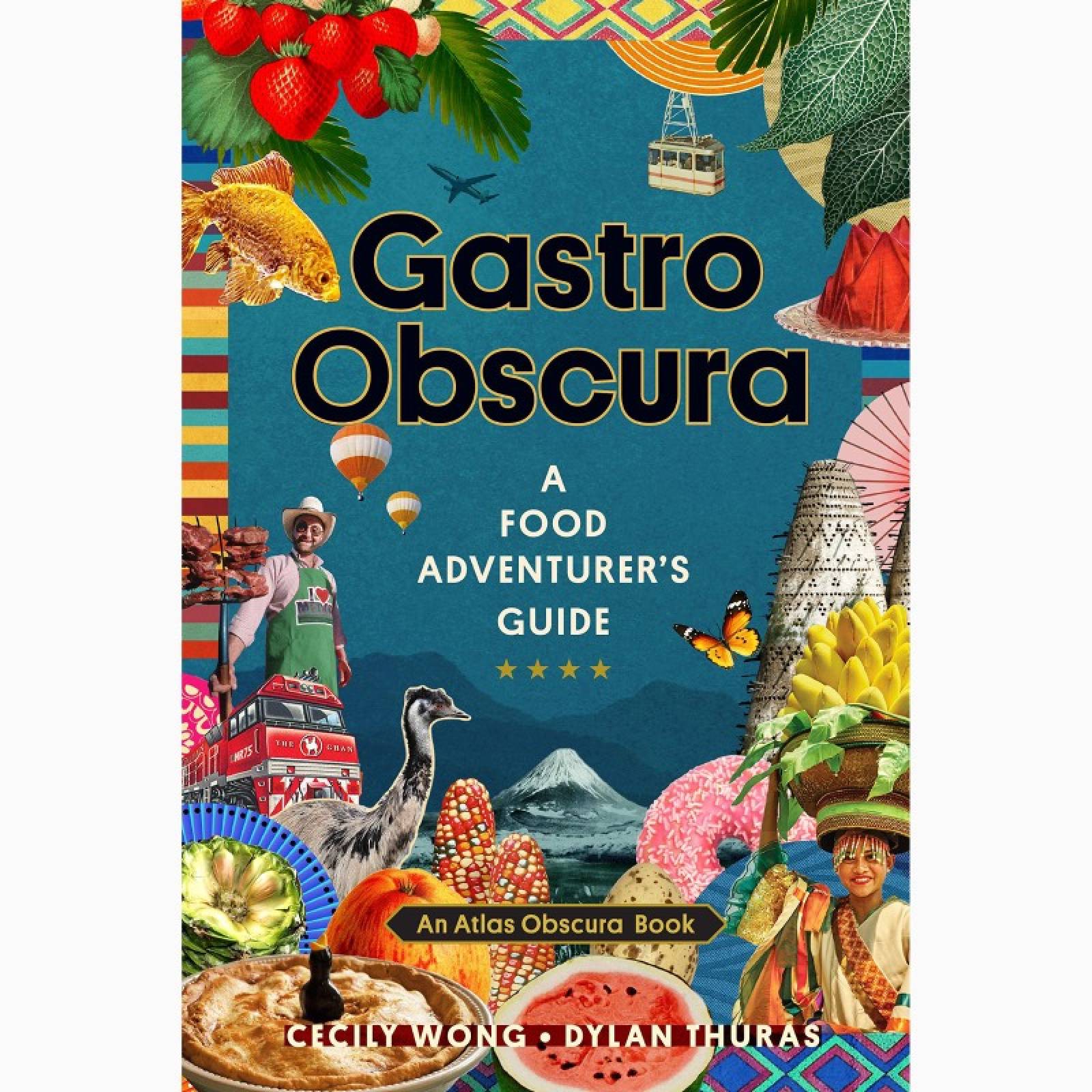 Gastro Obscura: A Food Adventurers Guide - Hardback Book