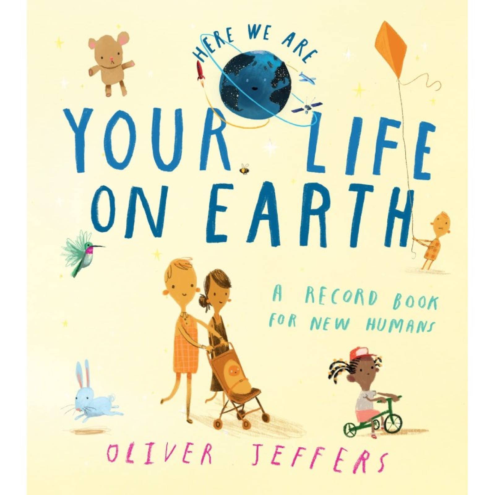Here We Are: Your Life On Earth By Oliver Jeffers - Paperback