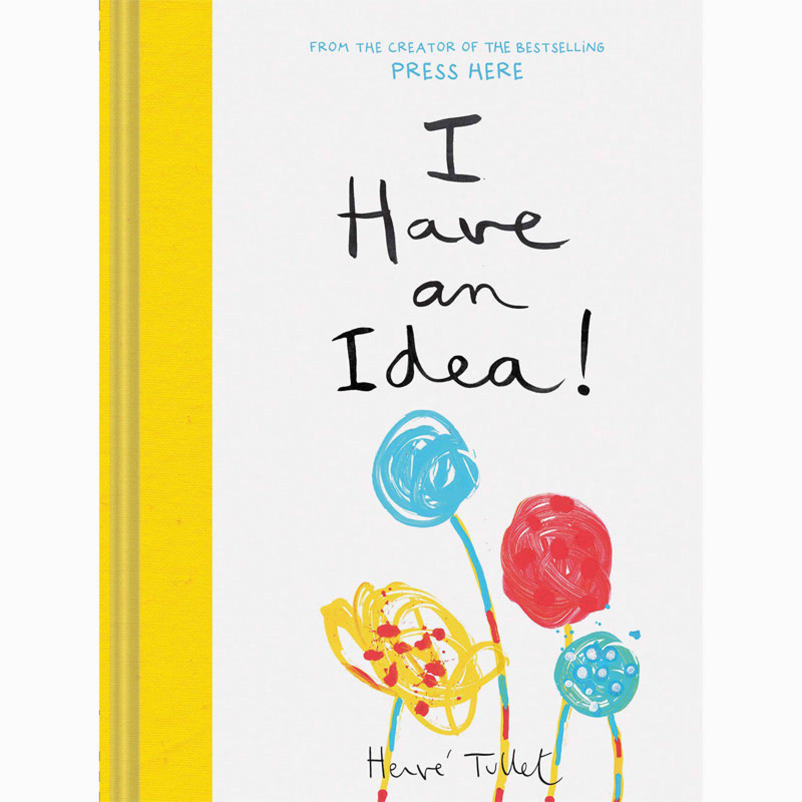 I Have An Idea By Herve Tullet - Hardback Book
