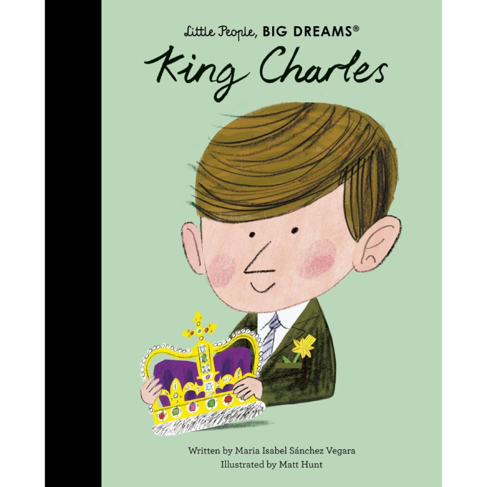 King Charles: Little People, Big Dreams - Hardback Book