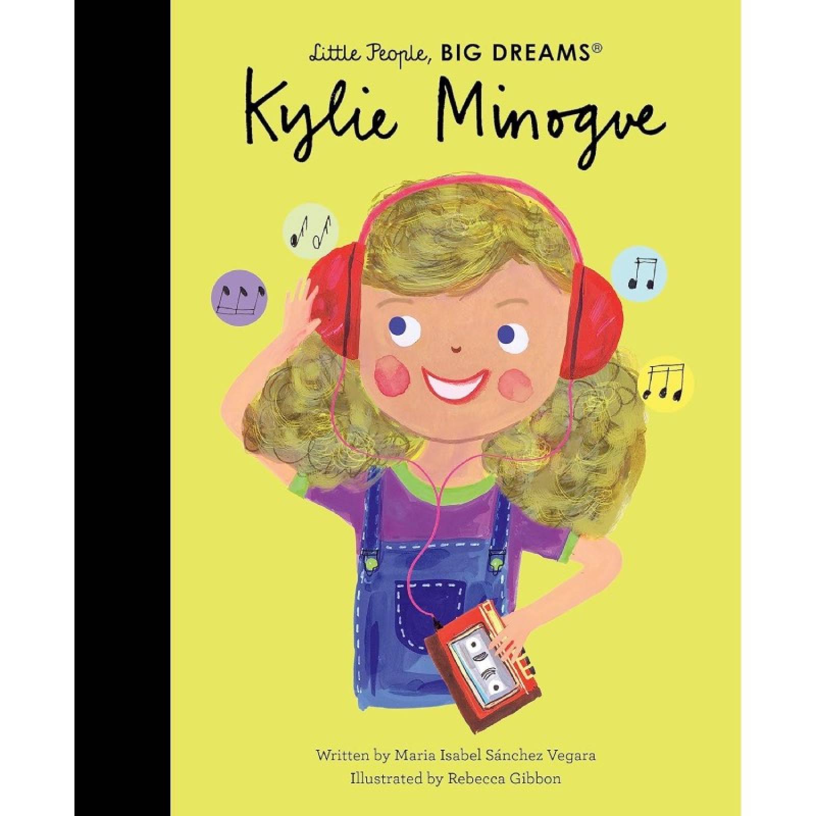 Kylie Minogue: Little People, Big Dreams - Hardback Book