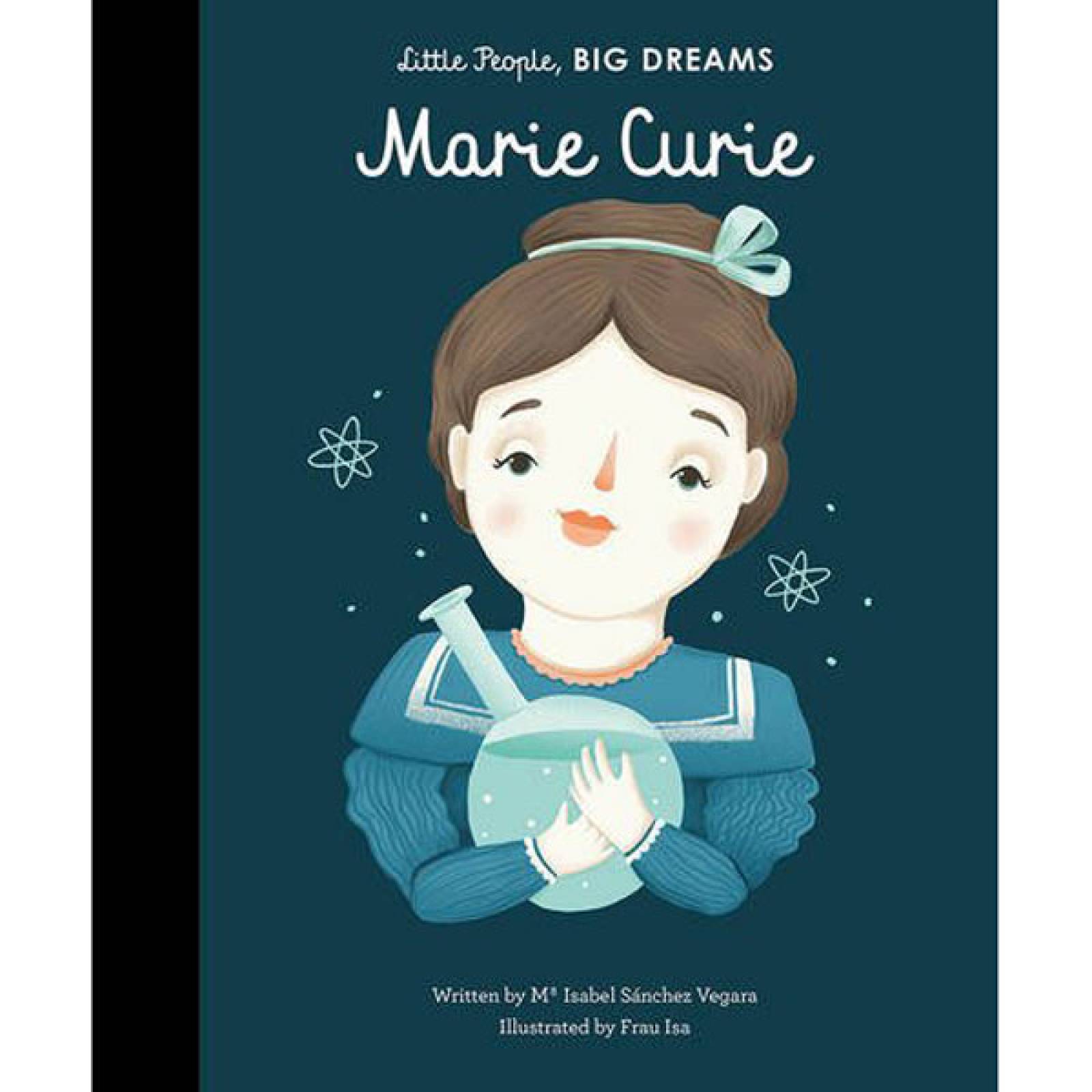 Marie Curie: Little People Big Dreams Hardback Book