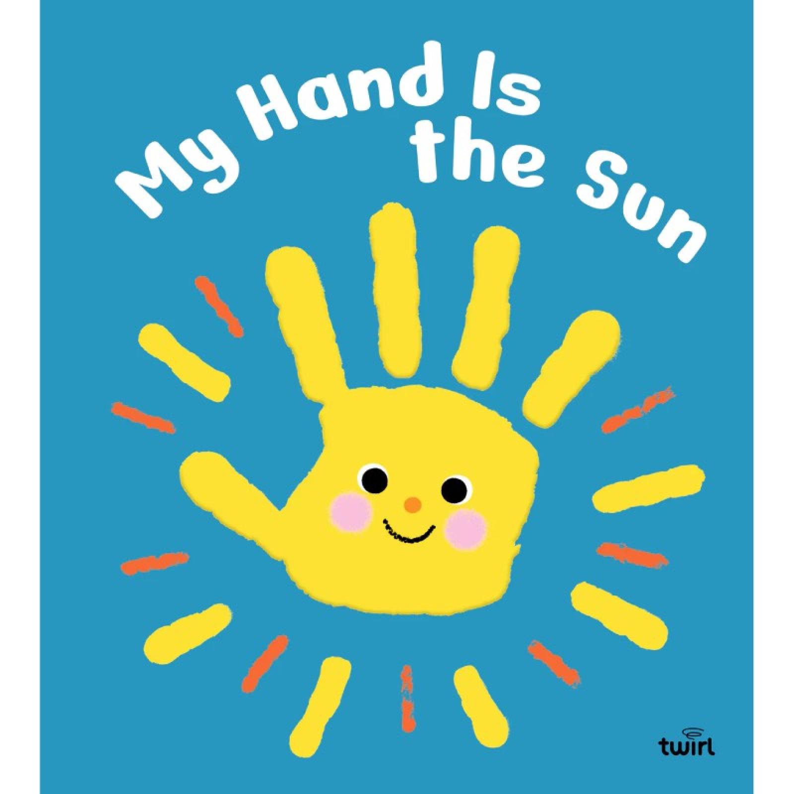 My Hand Is The Sun - Board Book