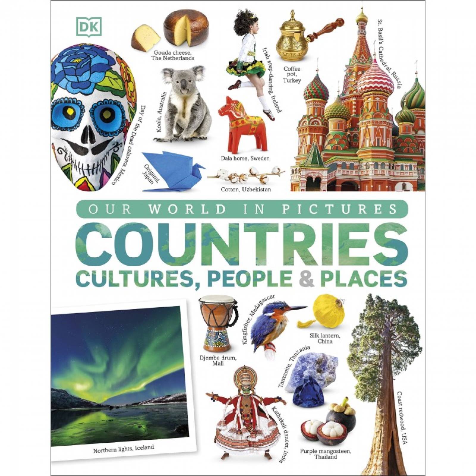 Our World In Pictures - Countries, Cultures, People & Places DK