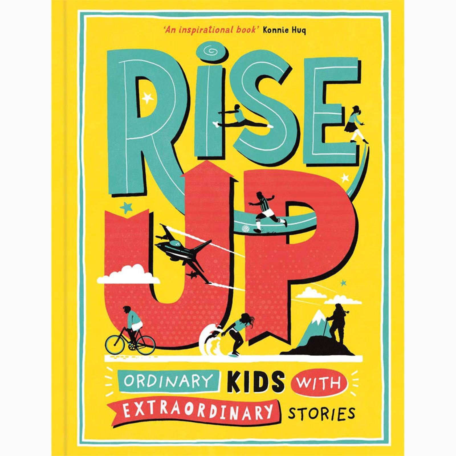 Rise Up Ordinary Kids with Extraordinary Stories - Hardback Book