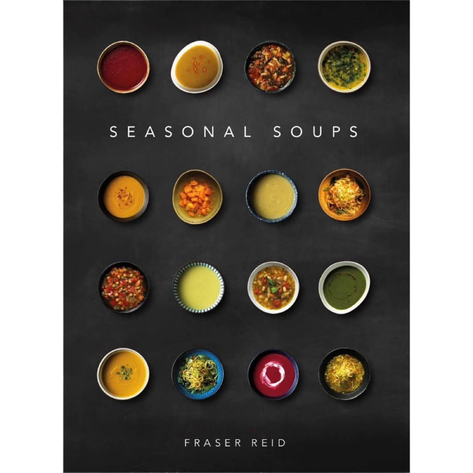 Seasonal Soups By Fraser Reid - Hardback Book