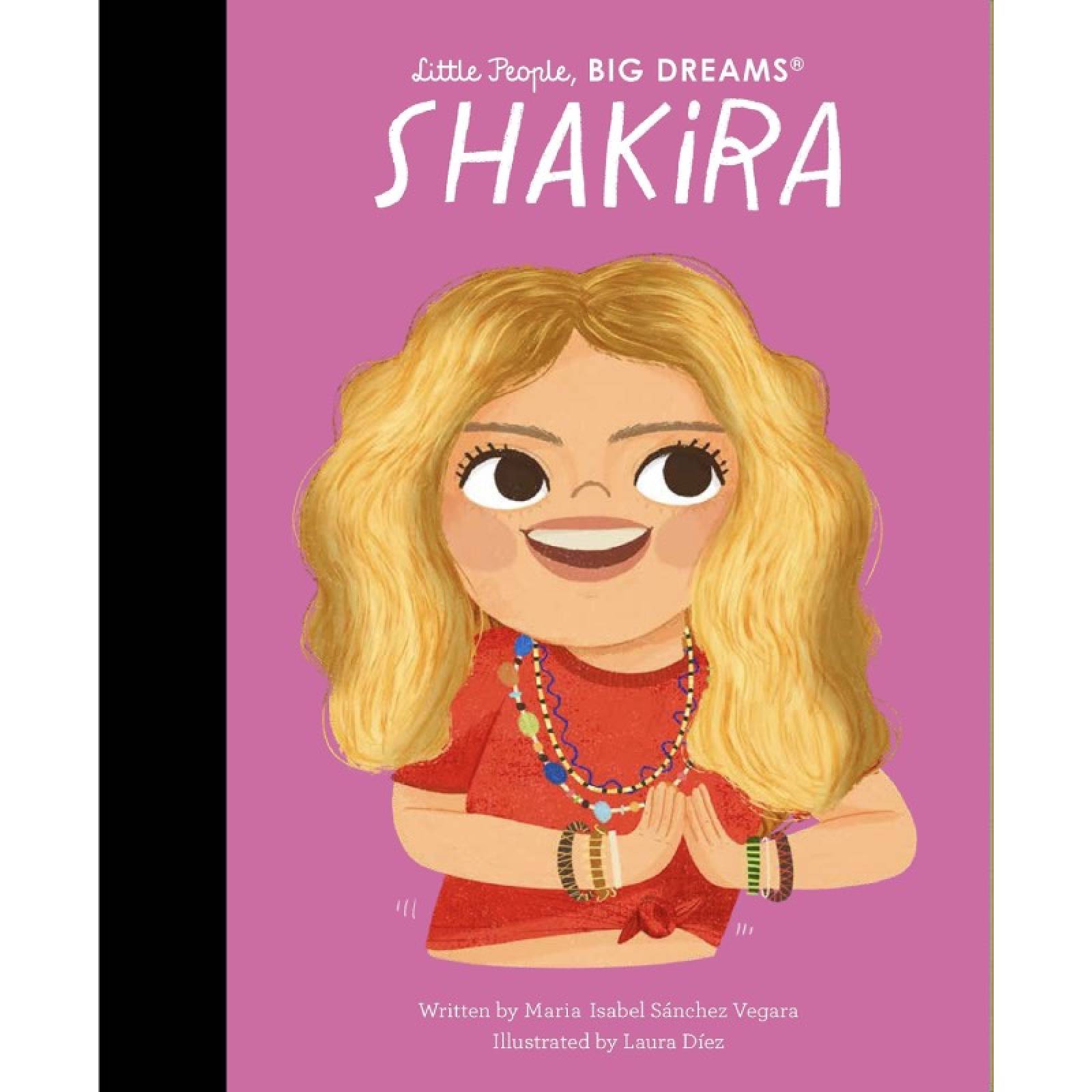 Shakira: Little People, Big Dreams - Hardback Book