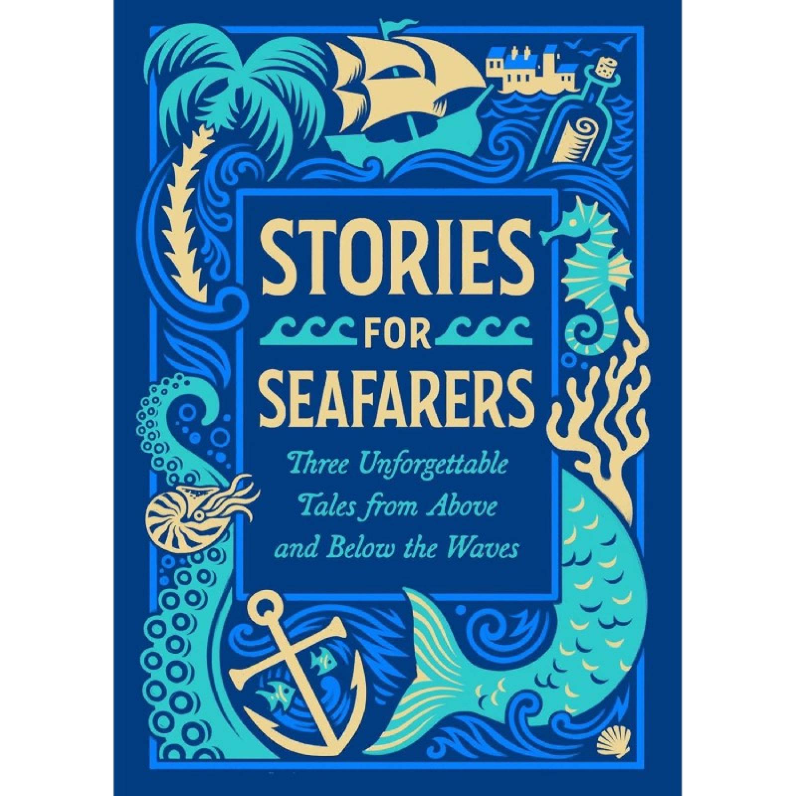 Stories For Seafarers: Three Unforgettable Tales - Hardback Book