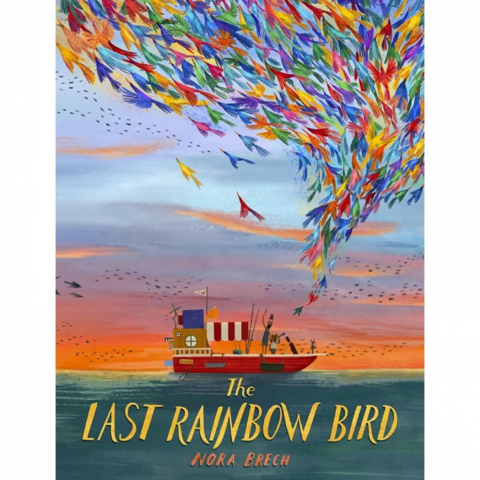 The Last Rainbow Bird By Nora Brech - Hardback Book