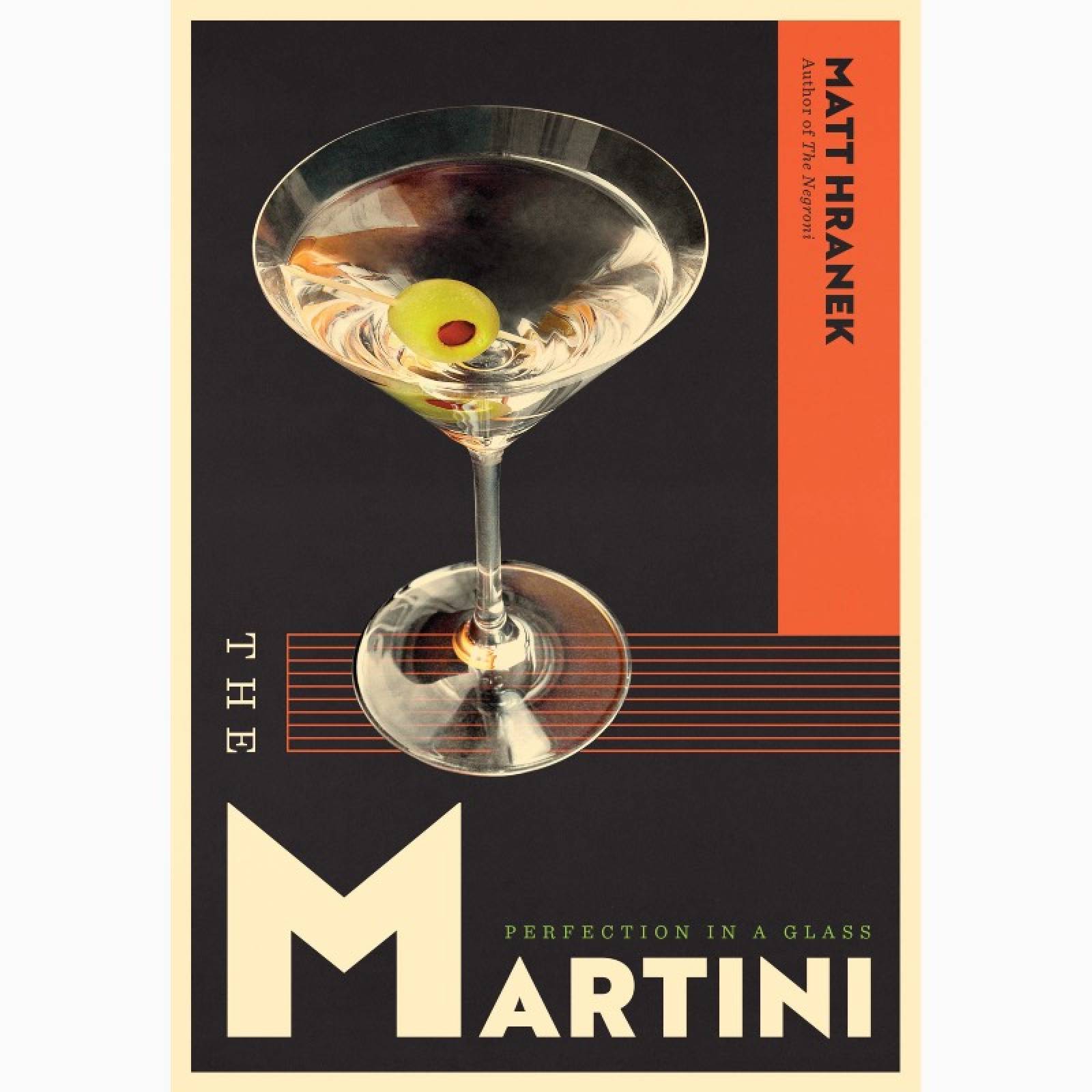 The Martini: Perfection In A Glass - Hardback Book