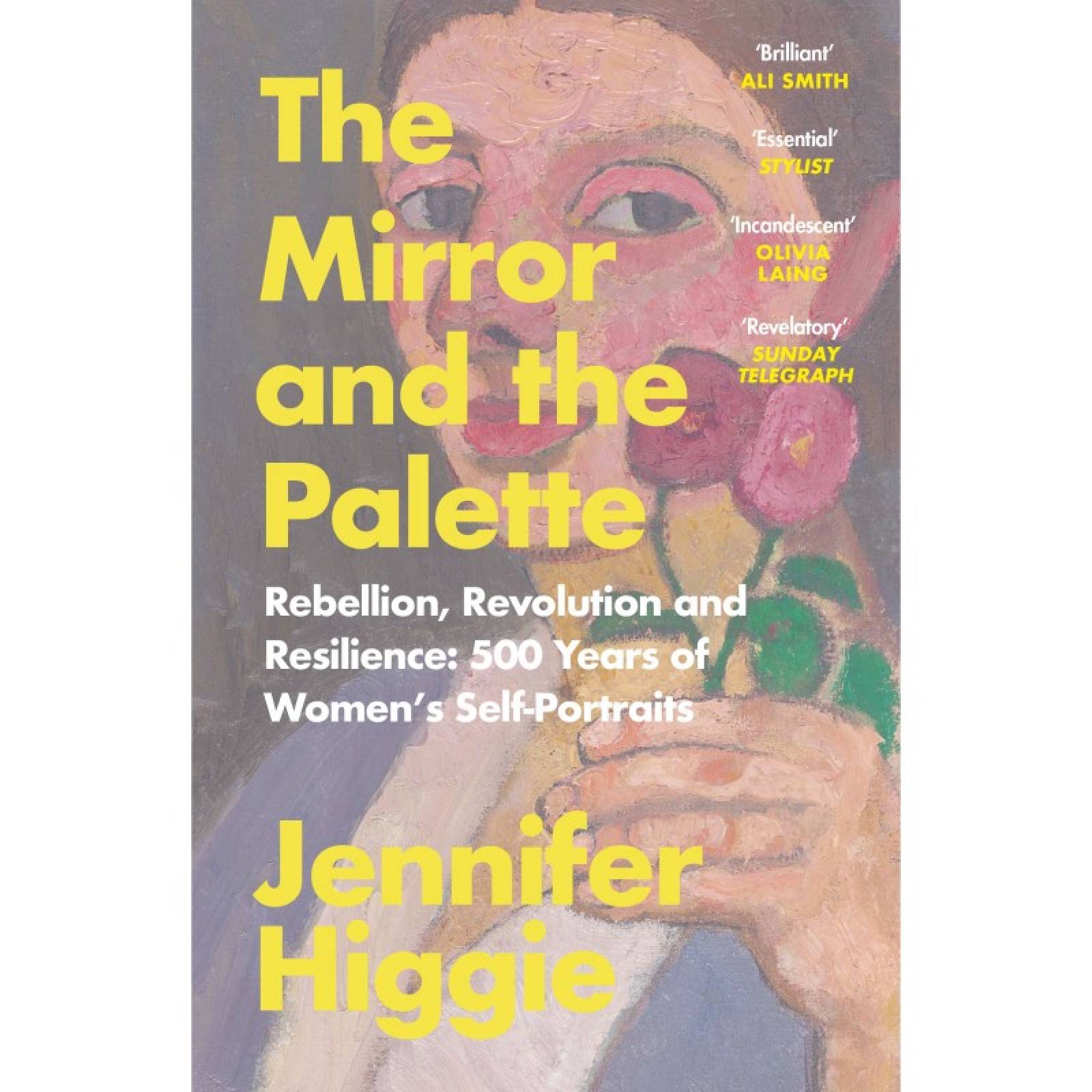 The Mirror & The Palette By Jennifer Higgie - Paperback Book