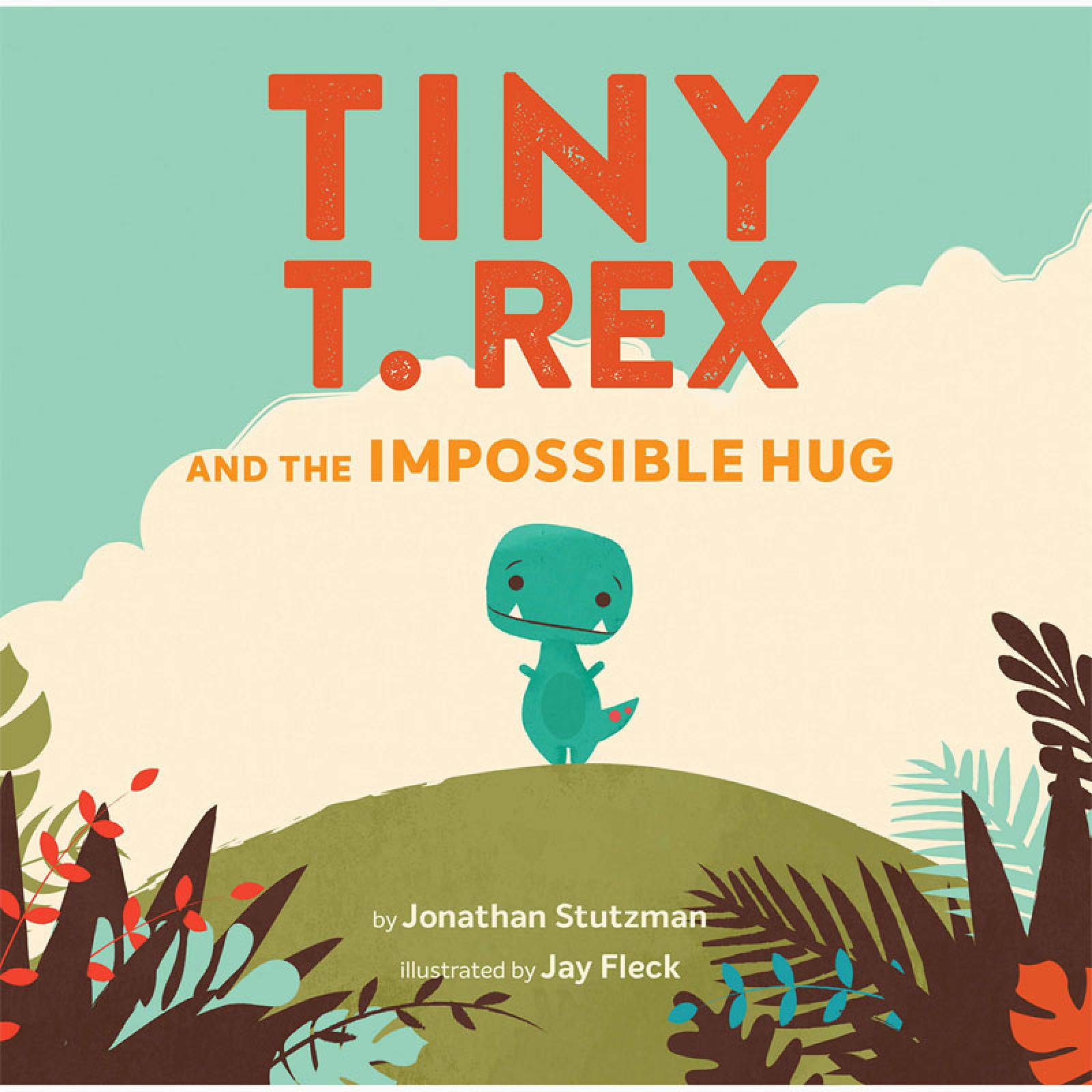 Tiny T Rex And The Impossible Hug - Hardback Book