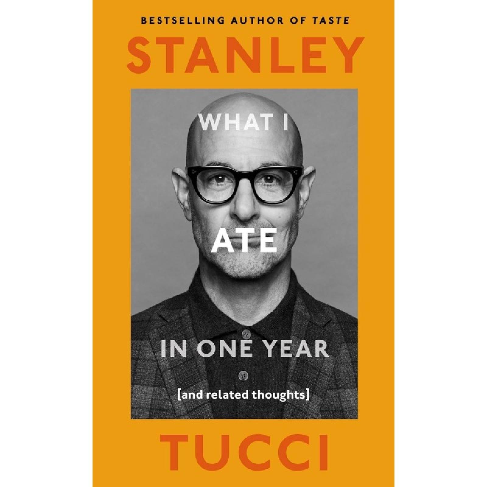 What I Ate In One Year By Stanley Tucci - Hardback Book