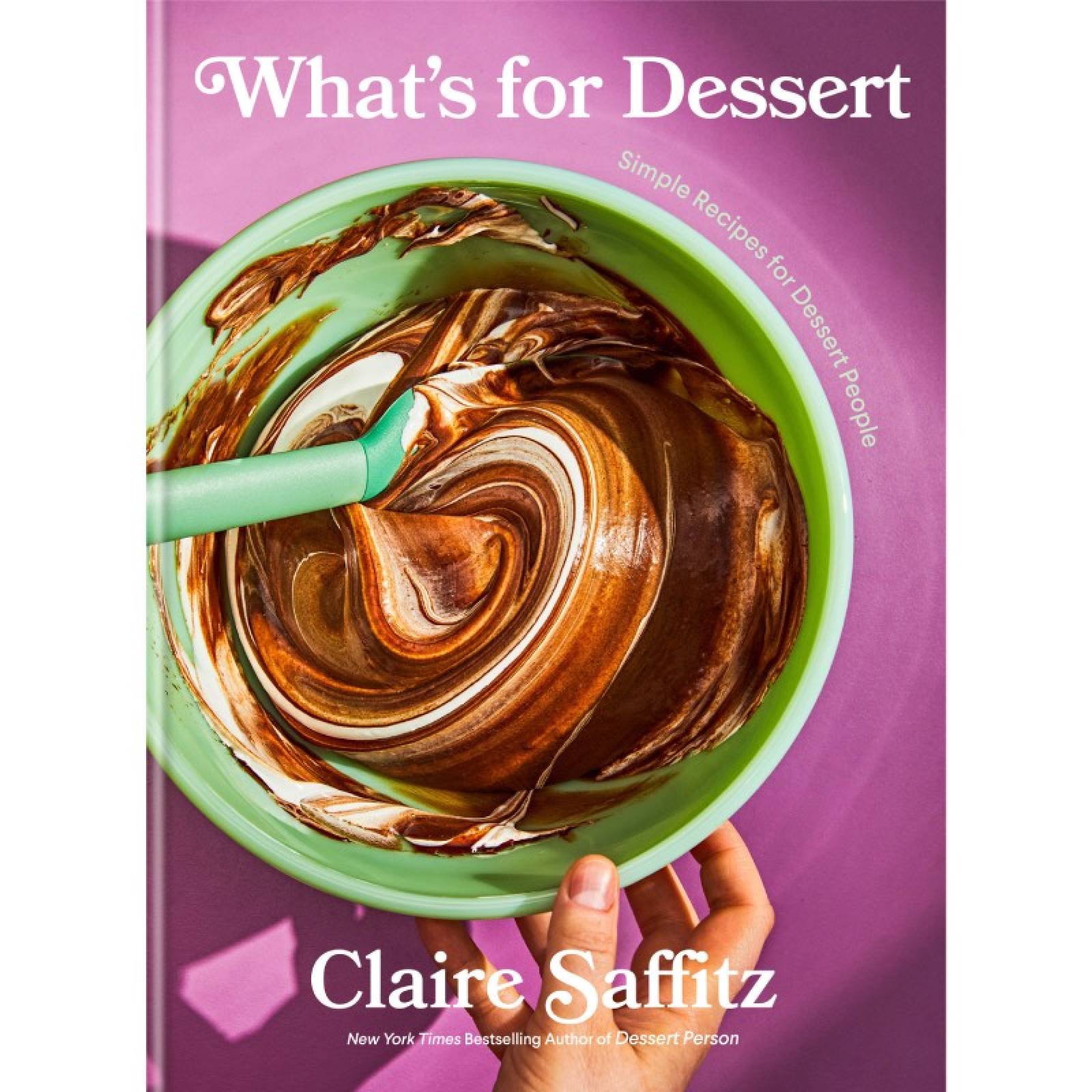 What's For Dessert By Clare Saffitz - Hardback Book