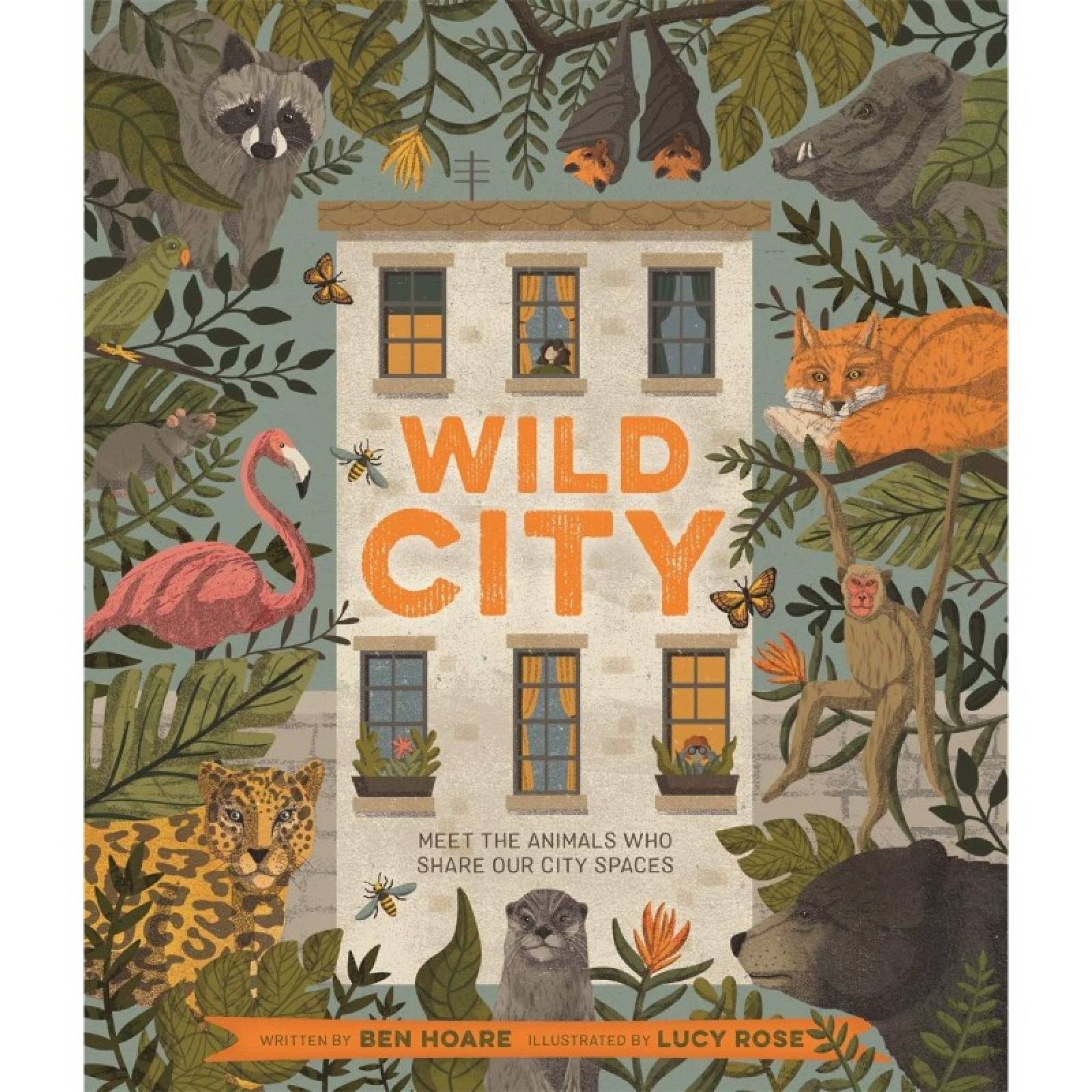 Wild City By Ben Hoare & Lucy Rose - Hardback Book