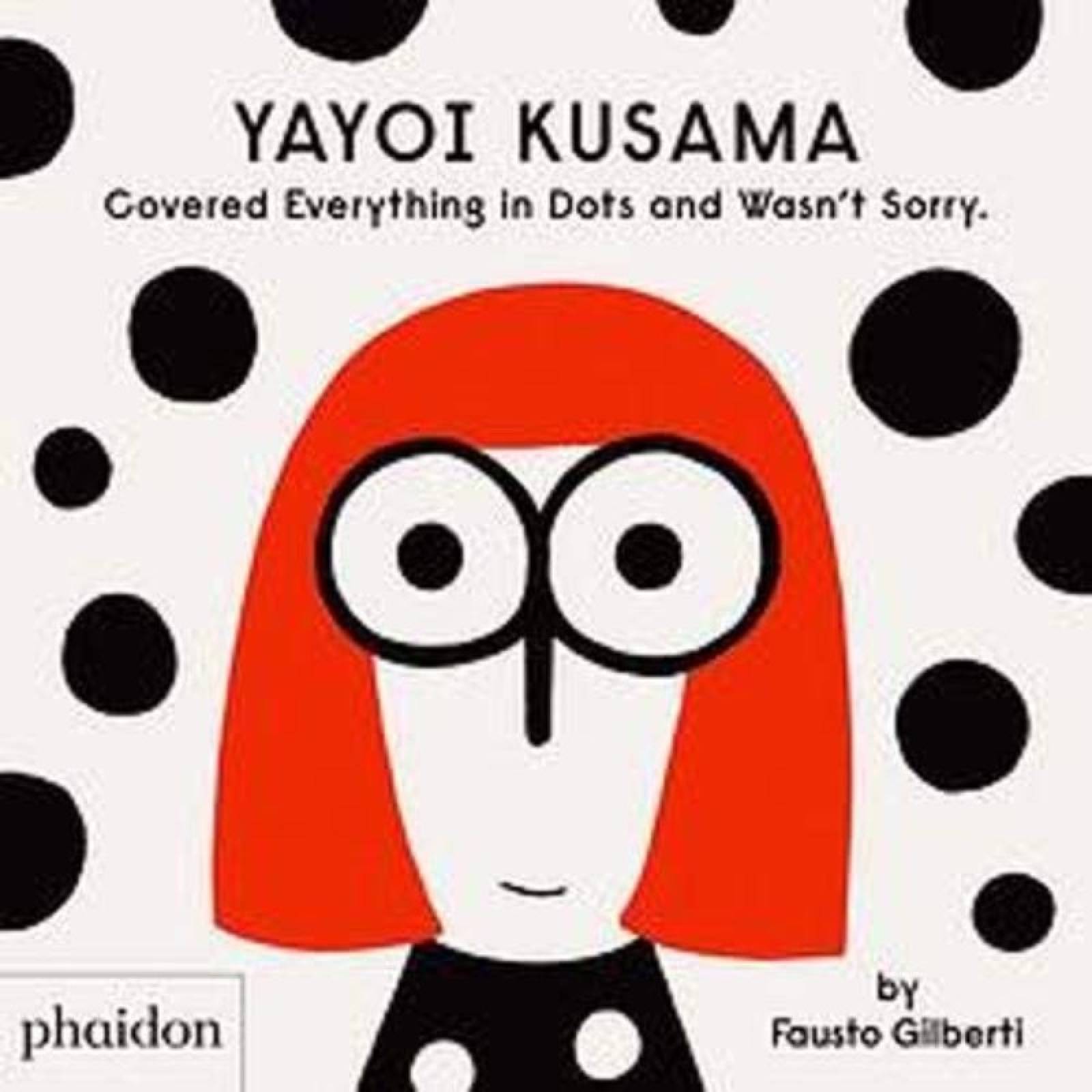 Yayoi Kusama Covered Everything In Dots & Wasn't Sorry - Book