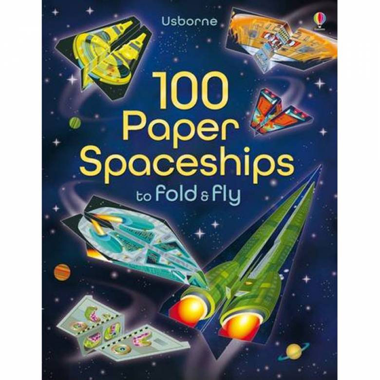 100 Paper Spaceships To Fold And Fly Book