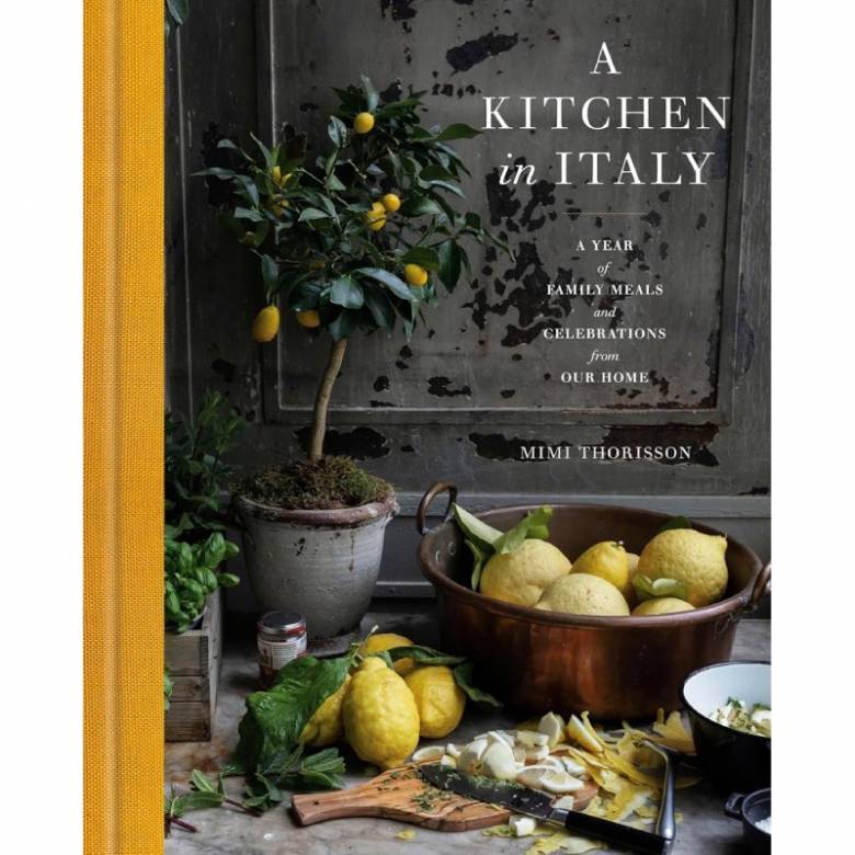 A Kitchen In Italy By Mimi Thorisson - Hardback Book
