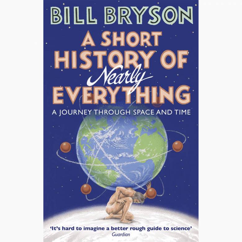 A Short History Of Nearly Everything By Bill Bryson