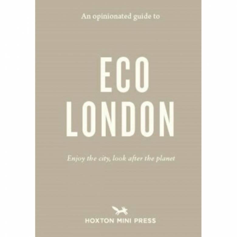 An Opinionated Guide To Eco London - Paperback Book