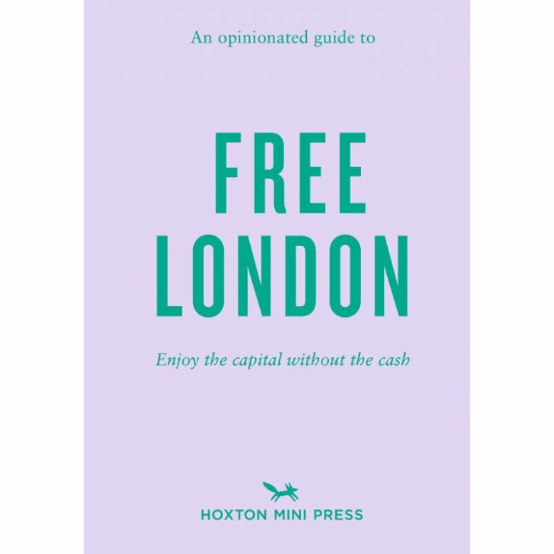 An Opinionated Guide To Free London - Paperback Book