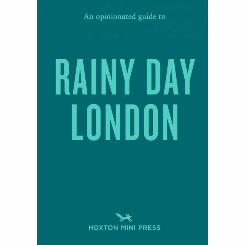 An Opinionated Guide To Rainy Day London - Paperback Book