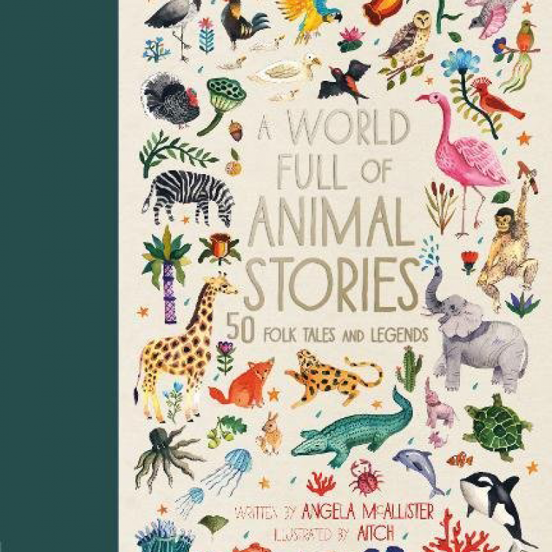 A World Full Of Animals Stories: 50 Favourite Animal Folk Tales