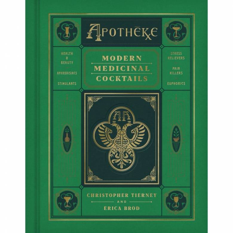 Apotheke: Modern Medicinal Cocktails - Hardback Book