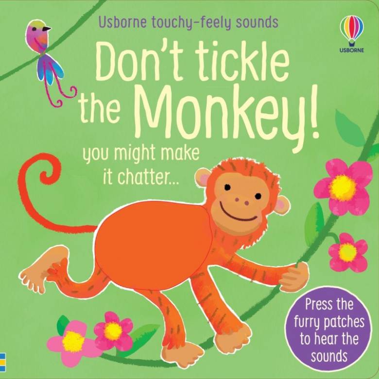 Don't Tickle The Monkey - Touchy Feely Sound Book