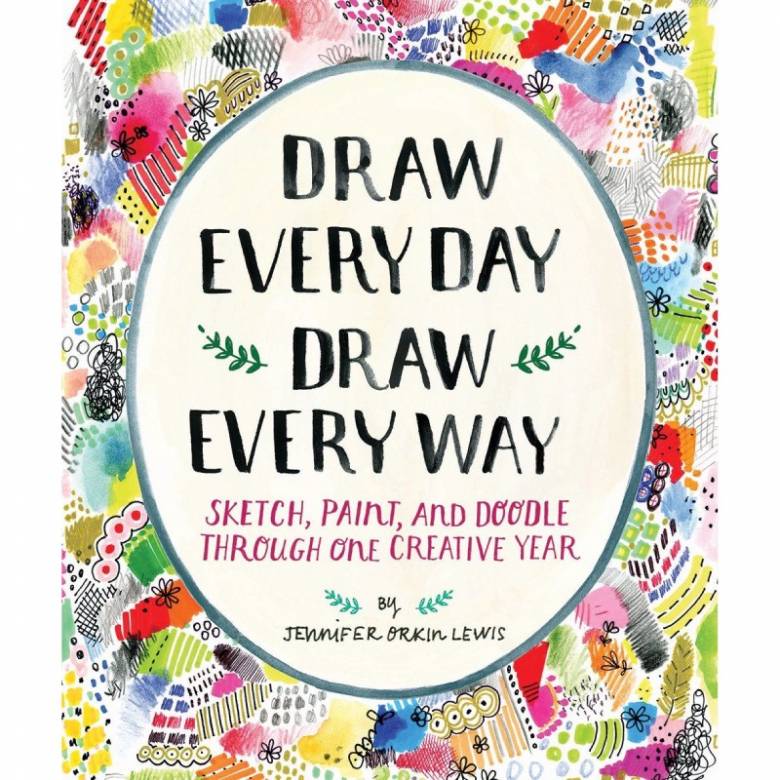 Draw Every Day Draw Every Way - Paperback Book