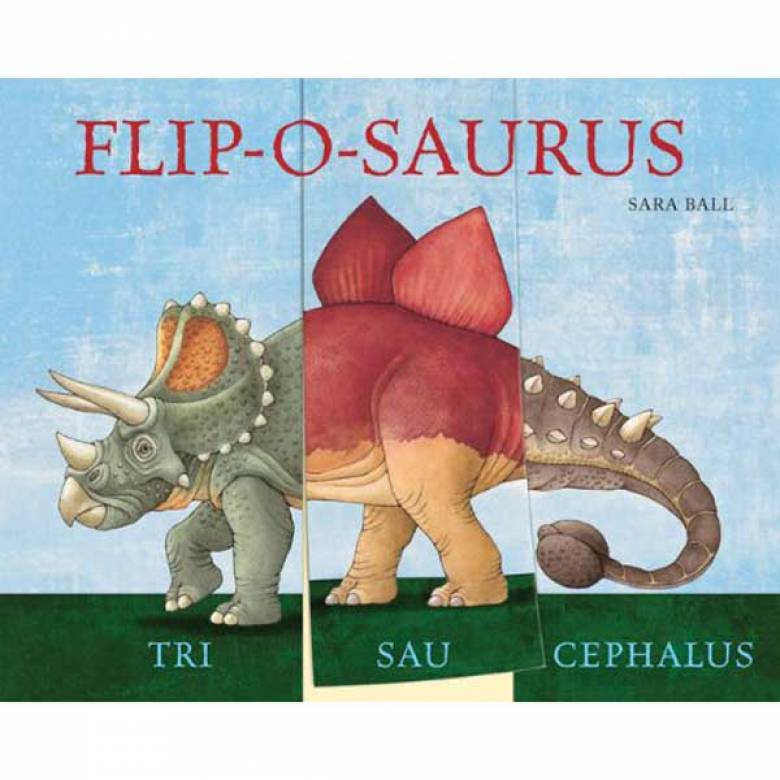 Flip-O-Saurus Flip Hardback Book By Sara Ball