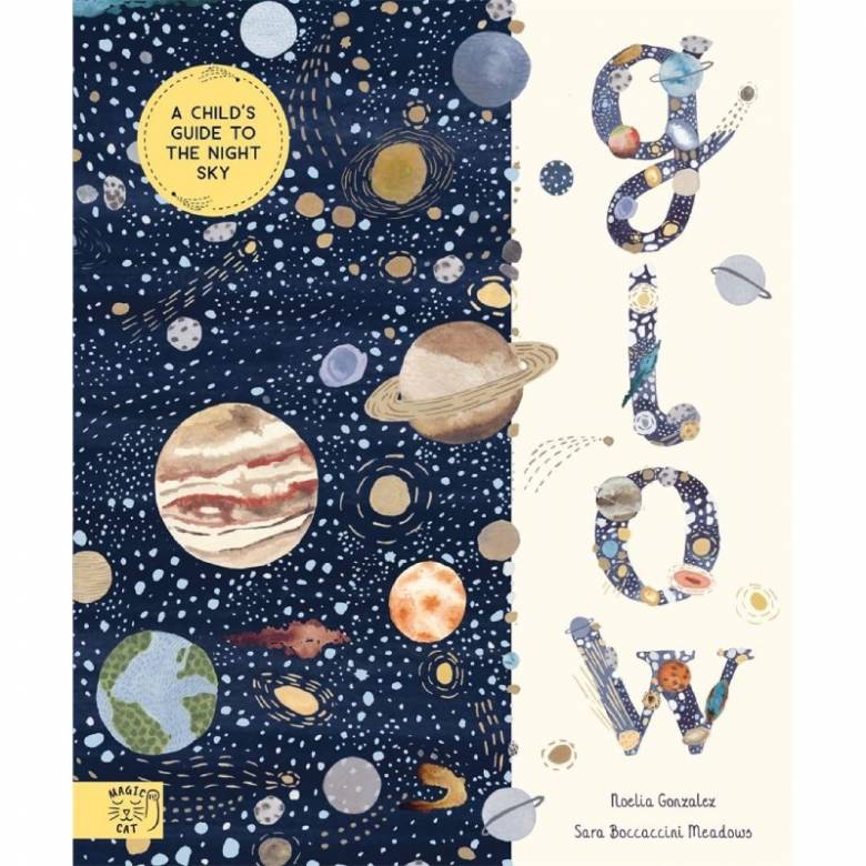 Glow: A Children's Guide To The Night Sky - Hardback Book