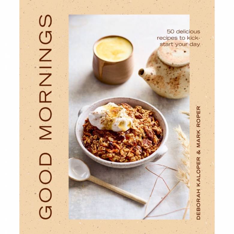 Good Mornings: 50 Delicious Recipes - Hardback Book