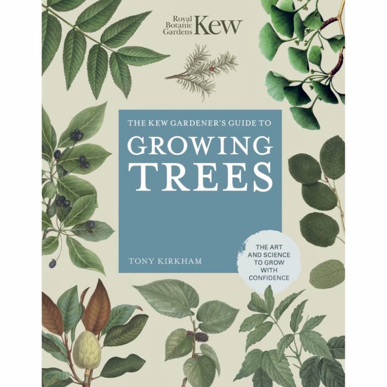 Kew Gardener's Guide To Growing Trees - Hardback Book