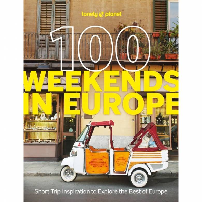 Lonely Planet 100 Weekends In Europe - Paperback Book